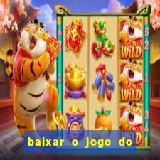 baixar o jogo do tigre 777